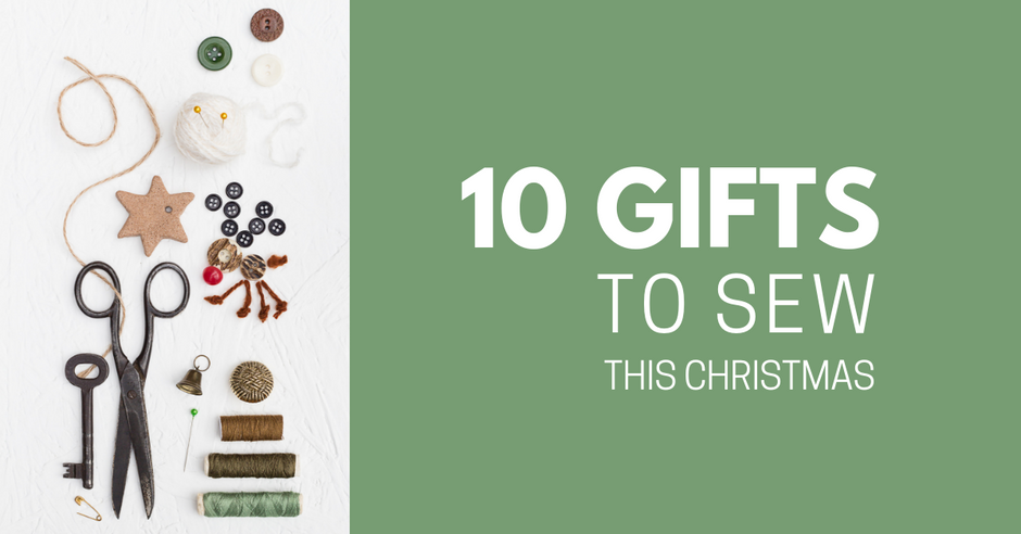 10 Gifts to Sew This Christmas