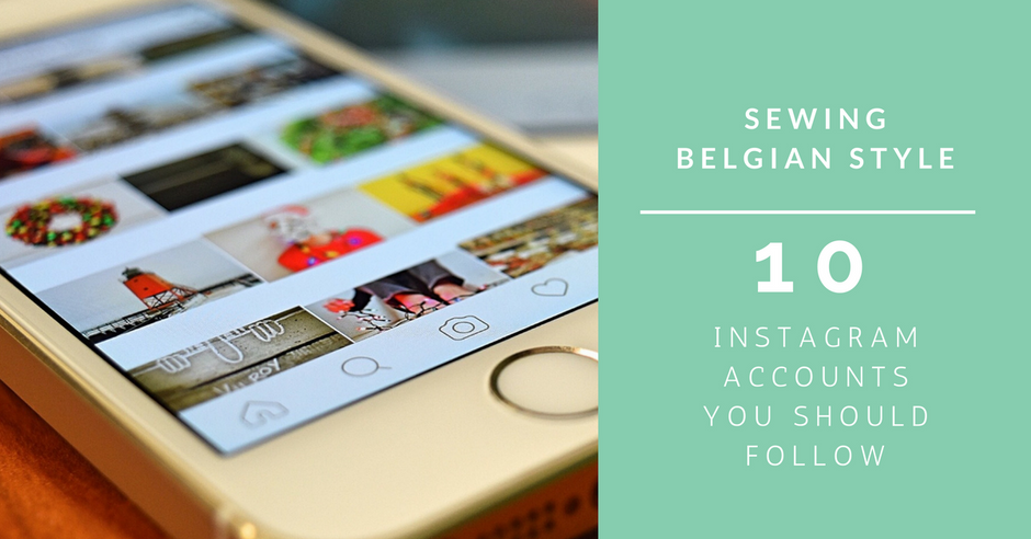 Sewing Belgian Style - 10 Instagram Accounts You Should Follow